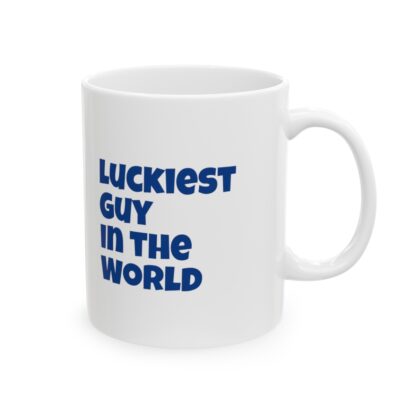 Luckiest Guy In The World Ceramic Mug, 11oz - Image 5