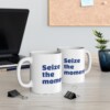 Seize The Moment Ceramic Mug, 11oz