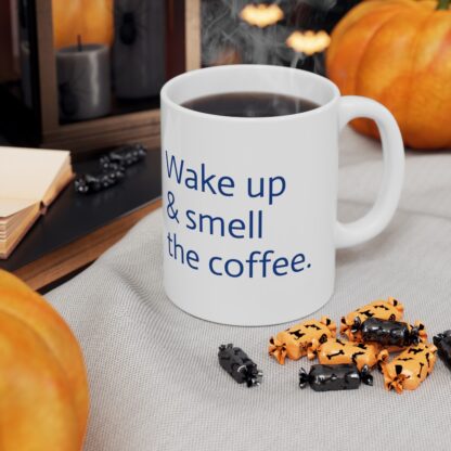 Wake Up & Smell The Coffee Ceramic Mug, 11oz