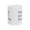 Wake Up & Smell The Coffee Ceramic Mug, 11oz