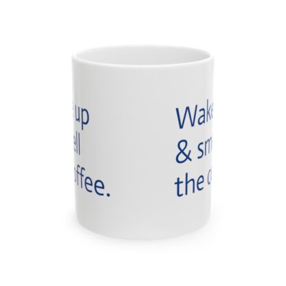 Wake Up & Smell The Coffee Ceramic Mug, 11oz - Image 2