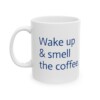 Wake Up & Smell The Coffee Ceramic Mug, 11oz