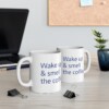 Wake Up & Smell The Coffee Ceramic Mug, 11oz