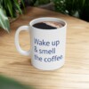 Wake Up & Smell The Coffee Ceramic Mug, 11oz