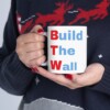 Build The Wall Ceramic Mug, 11oz