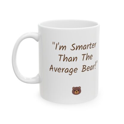 I'm Smarter Than The Average Bear Ceramic Mug, 11oz - Image 4