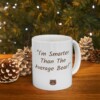 I'm Smarter Than The Average Bear Ceramic Mug, 11oz