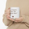 I'm Smarter Than The Average Bear Ceramic Mug, 11oz