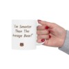 I'm Smarter Than The Average Bear Ceramic Mug, 11oz