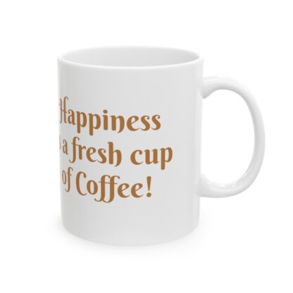 Happiness Is A Fresh Cup Of Coffee Ceramic Mug, 11oz - Image 5