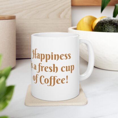 Happiness Is A Fresh Cup Of Coffee Ceramic Mug, 11oz - Image 9