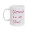 Happiness Is A New Home Ceramic Mug, 11oz