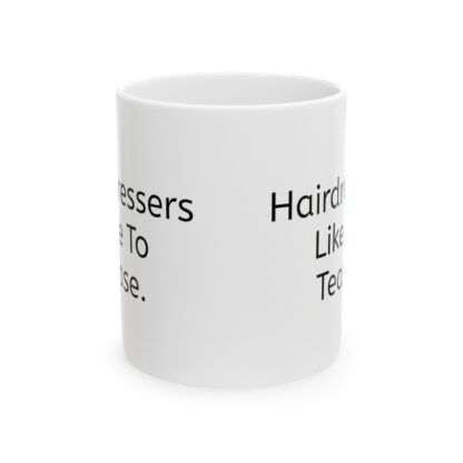 Hairdressers Like To Tease Ceramic Mug, 11oz - Image 2