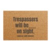 Trespassers Will Be Shot On Sight Home Doormat