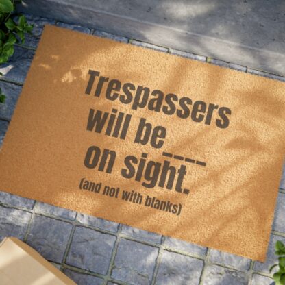 Trespassers Will Be Shot On Sight Home Doormat - Image 4