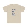 Livin' My Best Life Unisex Heavy Cotton Tee