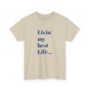 Livin' My Best Life Unisex Heavy Cotton Tee