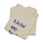 Livin' My Best Life Unisex Heavy Cotton Tee