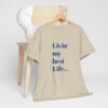 Livin' My Best Life Unisex Heavy Cotton Tee