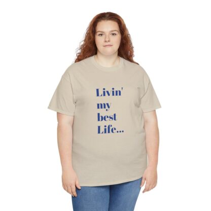 Livin' My Best Life Unisex Heavy Cotton Tee - Image 16