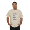 Livin' My Best Life Unisex Heavy Cotton Tee