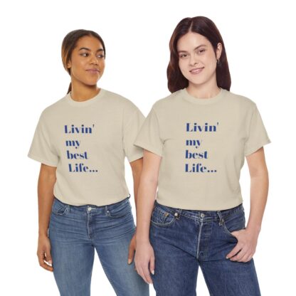 Livin' My Best Life Unisex Heavy Cotton Tee - Image 25