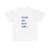 Livin' My Best Life Unisex Heavy Cotton Tee