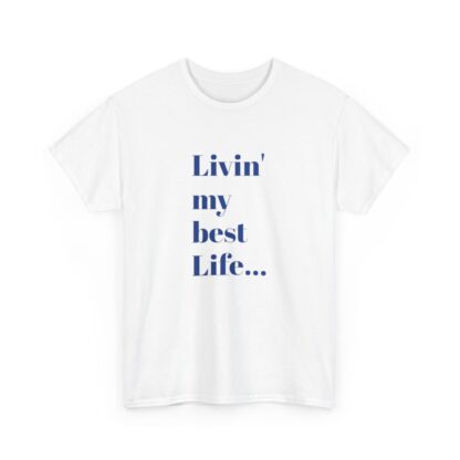 Livin' My Best Life Unisex Heavy Cotton Tee - Image 31