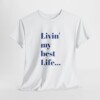 Livin' My Best Life Unisex Heavy Cotton Tee