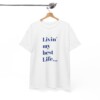 Livin' My Best Life Unisex Heavy Cotton Tee