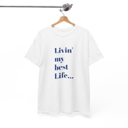 Livin' My Best Life Unisex Heavy Cotton Tee - Image 35