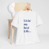 Livin' My Best Life Unisex Heavy Cotton Tee