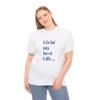 Livin' My Best Life Unisex Heavy Cotton Tee