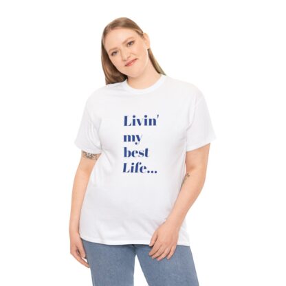 Livin' My Best Life Unisex Heavy Cotton Tee - Image 40