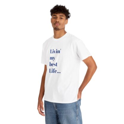 Livin' My Best Life Unisex Heavy Cotton Tee - Image 42