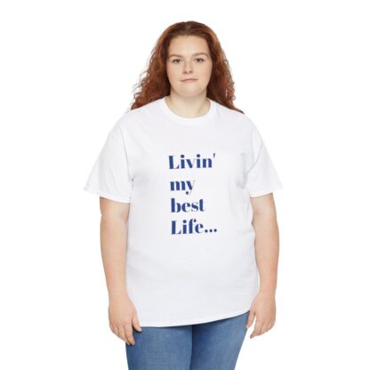 Livin' My Best Life Unisex Heavy Cotton Tee - Image 43