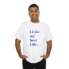 Livin' My Best Life Unisex Heavy Cotton Tee