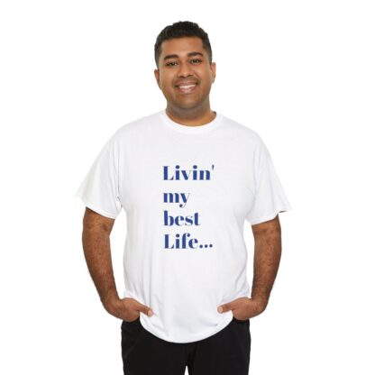 Livin' My Best Life Unisex Heavy Cotton Tee - Image 45