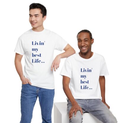 Livin' My Best Life Unisex Heavy Cotton Tee - Image 53