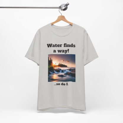 Water Finds A Way Unisex Jersey Short Sleeve Tee - Image 66