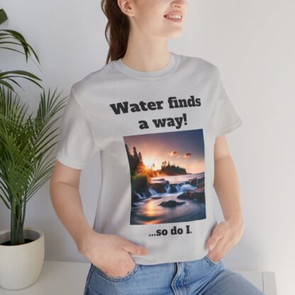 Water Finds A Way Unisex Jersey Short Sleeve Tee - Image 82