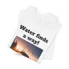 Water Finds A Way Unisex Jersey Short Sleeve Tee