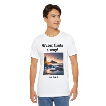 Water Finds A Way Unisex Jersey Short Sleeve Tee - Image 20