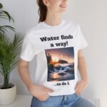 Water Finds A Way Unisex Jersey Short Sleeve Tee