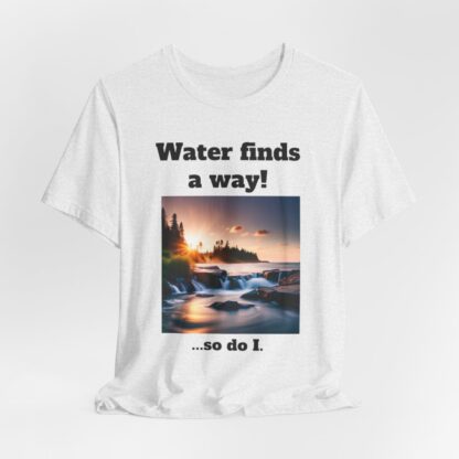 Water Finds A Way Unisex Jersey Short Sleeve Tee - Image 36