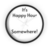 It's Happy Hour Somewhere Wall Clock