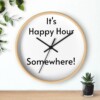 It's Happy Hour Somewhere Wall Clock