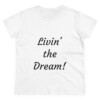 Livin' the Dream Women's Midweight Cotton Tee