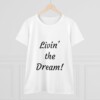 Livin' the Dream Women's Midweight Cotton Tee