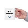 K-9 Momma Ceramic Mug, 11oz